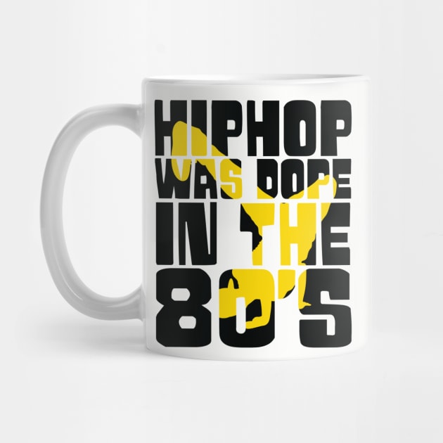 Hip Hop was Dope in the 80s by UrbanLifeApparel